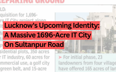 Lucknow’s Upcoming Identity: A Massive 1696-Acre IT City on Sultanpur Road