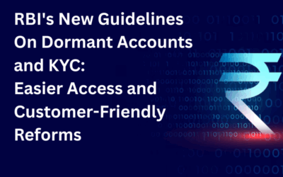 RBI’s New Guidelines on Dormant Accounts and KYC: Easier Access and Customer-Friendly Reforms