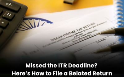 Missed the ITR Deadline? Here’s How to File a Belated Return
