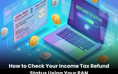 How to Check Your Income Tax Refund Status Using Your PAN