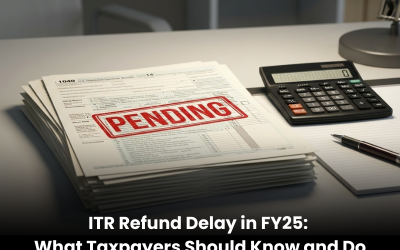 ITR Refund Delay in FY25: What Taxpayers Should Know and Do