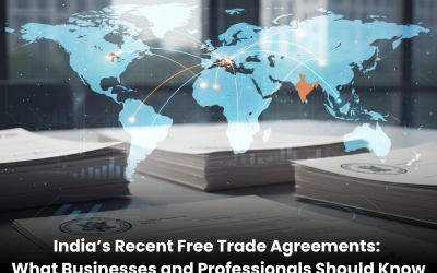 India’s Recent Free Trade Agreements: What Businesses and Professionals Should Know