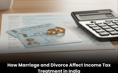 How Marriage and Divorce Affect Income Tax Treatment in India