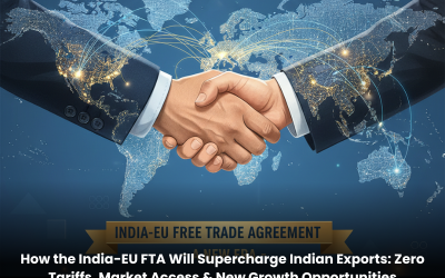 How the India-EU FTA Will Supercharge Indian Exports: Zero Tariffs, Market Access & New Growth Opportunities