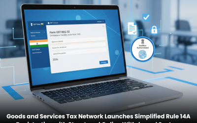 Goods and Services Tax Network Launches Simplified Rule 14A Registration with Structured Online Withdrawal System