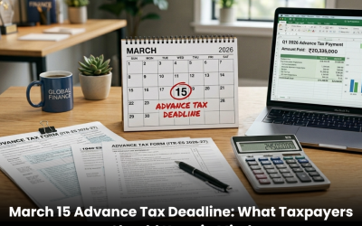 March 15 Advance Tax Deadline: What Taxpayers Should Keep in Mind